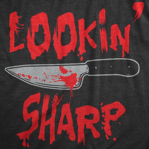 Mens Lookin Sharp T Shirt Funny Scary Bloody Butcher Knife Tee For Guys