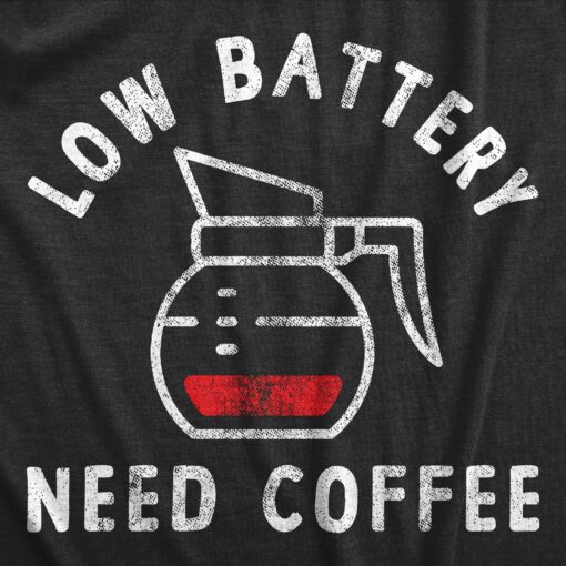 Mens Low Battery Need Coffee T Shirt Funny Sarcastic Low Power Bar Tee For Guys