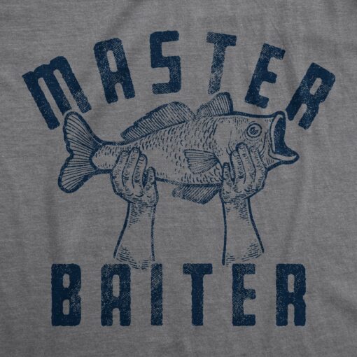 Mens Master Baiter Tshirt Funny Fishing Fathers Day Sarcastic Sexual Innuendo Graphic Tee