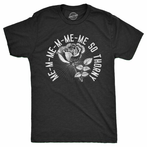 Mens Me So Thorny T Shirt Funny Rose Sex Joke Tee For Guys