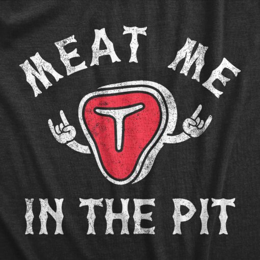 Mens Meat Me In The Pit T Shirt Funny Protein Lovers Cooking Fire Pit Joke Tee For Guys