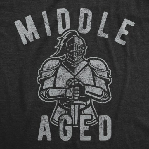 Mens Middle Aged Tshrirt Funny Sarcastic Birthday Over The Hill Medieval Knight Tee