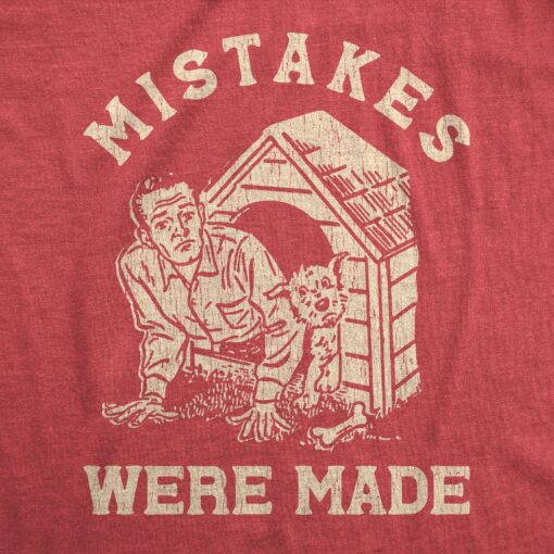 Mens Mistakes Were Made T Shirt Funny Sarcastic In The Dog House Joke Tee For Guys