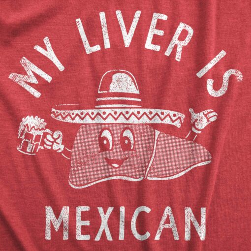 Mens My Liver Is Mexican T Shirt Funny Cinco De Mayo Drinking Lovers Tee For Guys