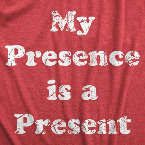 Mens My Presence Is A Present T Shirt Funny Xmas Gift Ego Tee For Guys