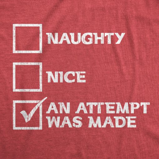Mens Naughty Nice An Attempt Was Made Tshirt Funny Christmas Santa’s List Novelty Tee