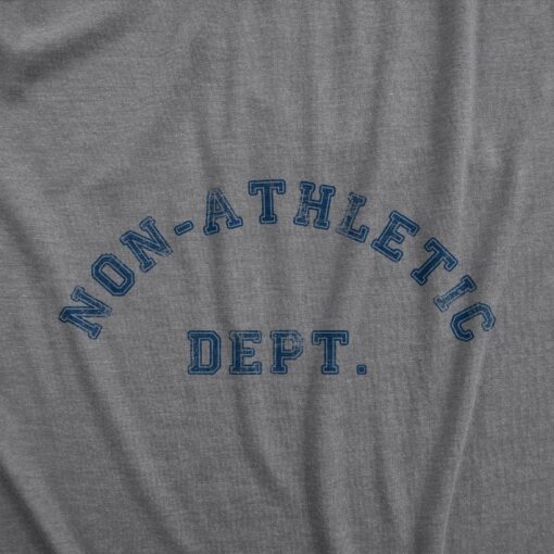 Mens Non Athletic Dept T Shirt Funny Sarcastic Out Of Shape Joke Text Tee For Guys
