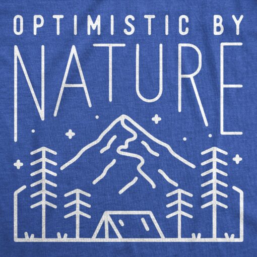 Mens Optimistic By Nature T Shirt Funny Outdoor Camping Lover Tee For Guys