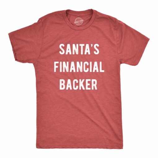 Mens Santa’s Financial Backer Tshirt Funny Christmas Holiday Season Graphic Novelty Tee