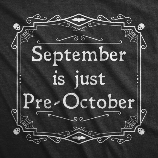 Mens September Is Just Pre October T Shirt Funny Spooky Halloween Lovers Tee For Guys