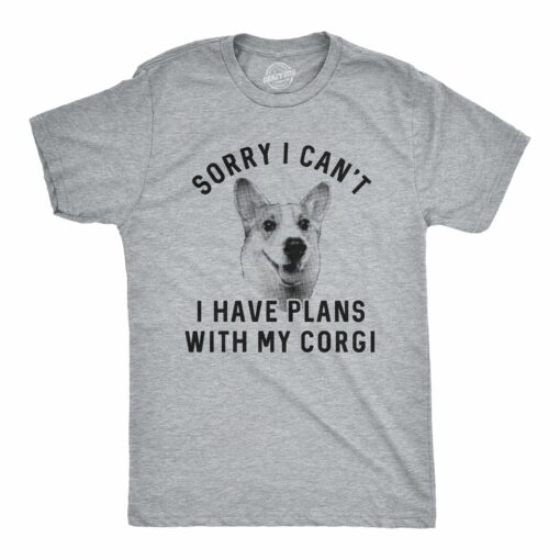 Mens Sorry I Can’t I Have Plans With My Corgi Tshirt Funny Pet Puppy Animal Lover Novelty Tee