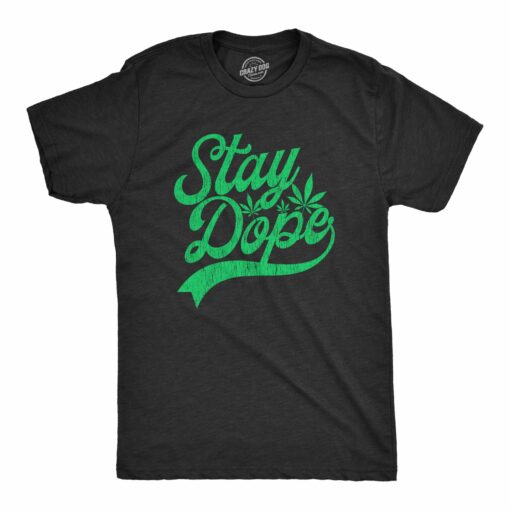 Mens Stay Dope T shirt Funny Pot Head Marijuana T-Shirt Hilarious 420 Tee