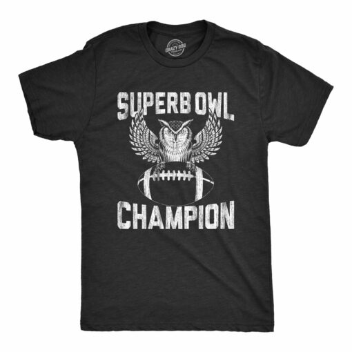 Mens Superb Owl Champion T Shirt Funny Sarcastic Football Pun Graphic Tee For Guys