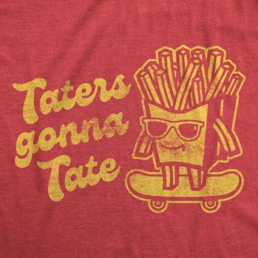 Mens Taters Gonna Tate Tshirt Funny French Fries Skateboarding Graphic Tee