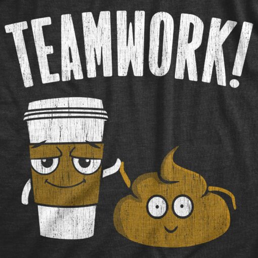 Mens Teamwork T Shirt Funny Sarcastic Poop And Coffee Partners Joke Novelty Tee For Guys