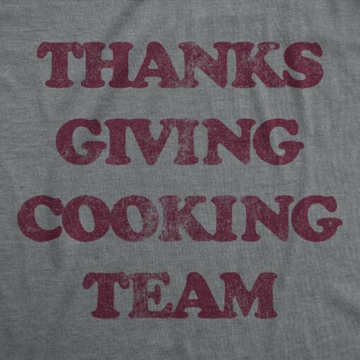 Mens Thanksgiving Cooking Team Tshirt Funny Turkey Day Dinner Chef Graphic Tee