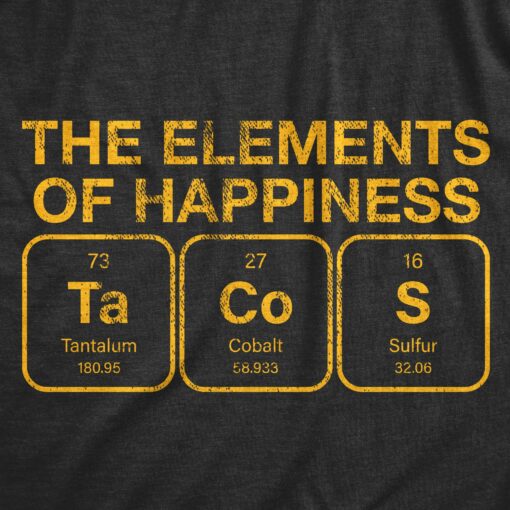 Mens The Elements Of Happiness Tacos T Shirt Funny Mexican Food Nerd Science Joke Tee For Guys
