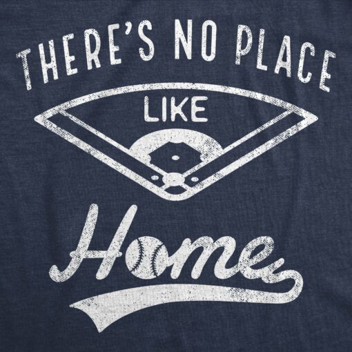 Mens Theres No Place Like Home T Shirt Funny Baseball Saying Graphic Cool Gift Dad