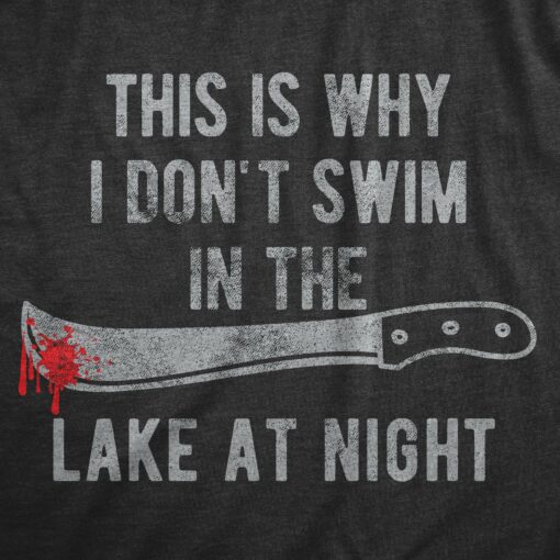 Mens This Is Why I Dont Swim In The Lake At Night Tshirt Funny Halloween Graphic Tee