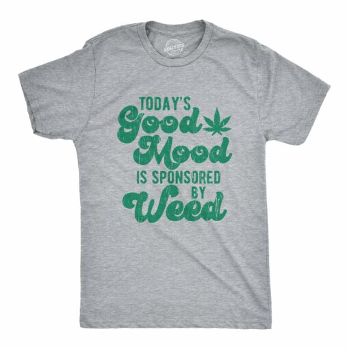 Mens Today’s Good Mood Is Sponsored By Weed Tshirt Funny 420 Marijuana Lover Graphic Tee