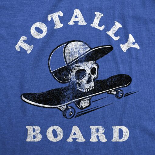 Mens Totally Board Tshirt Funny Skateboarding Skull Graphic Tee