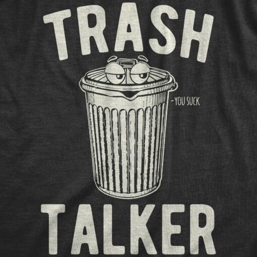 Mens Trash Talker T Shirt Funny Sarcastic Talking Garbage Can Graphic Novelty Tee For Guys