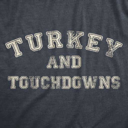 Mens Turkey And Touchdowns T Shirt Funny Thanksgiving Dinner Football Lovers Tee For Guys