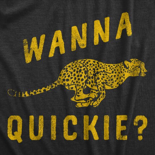 Mens Wanna Quickie T Shirt Funny Fast Cheetah Adult Sex Joke Tee For Guys