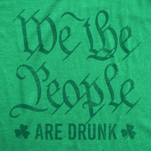 Mens We The People Are Drunk Tshirt Funny Saint Patrick’s Day Parade Drinking Preamble Novelty Tee For Guys