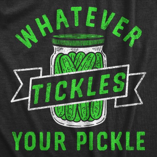 Mens Whatever Tickles Your Pickle T Shirt Funny Jar Of Pickles Saying Joke Tee For Guys