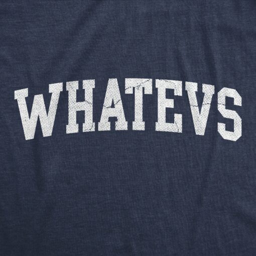 Mens Whatevs T Shirt Funny Whatever Dont Care Bored Joke Tee For Guys