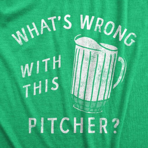 Mens Whats Wrong With This Pitcher T Shirt Funny Beer Drinking Lovers Empty Mug Tee For Guys