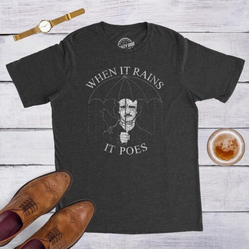 Mens When It Rains It Poes Tshirt Funny Edgar Allan Poe Poetry Graphic Novelty Tee