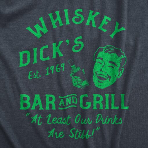 Mens Whiskey Dicks Bar And Grill T Shirt Funny St Pattys Day Drinking Pub Tee For Guys