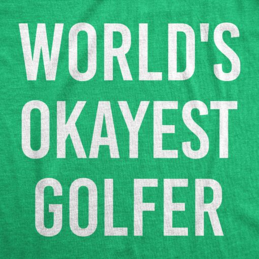 Mens Worlds Okayest Golfer T shirt Funny Golfing Gift for Him Hilarious Golf Tee