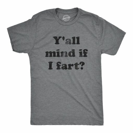 Mens Y’all Mind If I Fart Tshirt Funny Bathroom Humor Sarcastic Graphic Tee