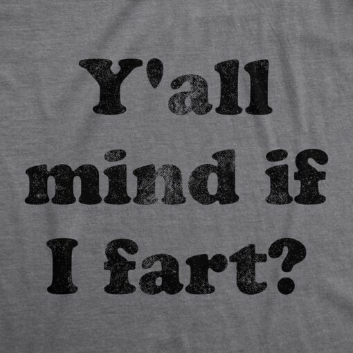 Mens Y’all Mind If I Fart Tshirt Funny Bathroom Humor Sarcastic Graphic Tee