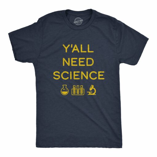 Mens Y’all Need Science Tshirt Funny Nerdy Chemstiry Graphic Novelty Tee