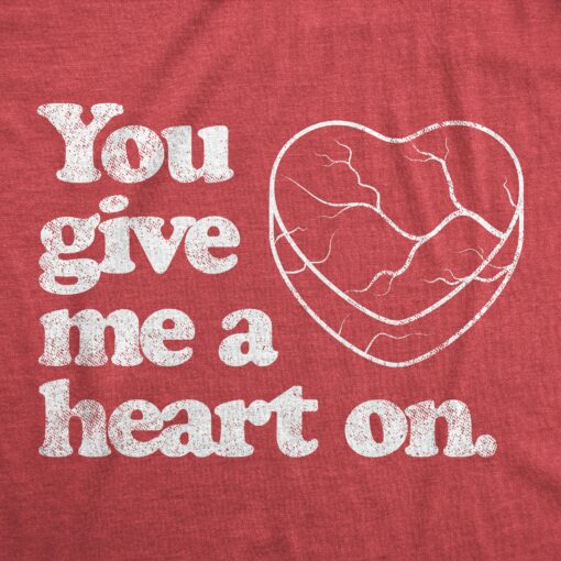 Mens You Give Me A Heart On T Shirt Funny Valentines Day Joke Graphic Novelty Tee