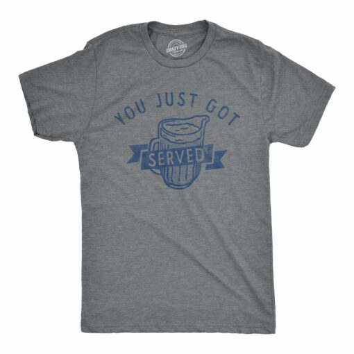 Mens You Just Got Served T Shirt Funny Partying Beer Drinking Pitcher Huge Mug Tee For Guys