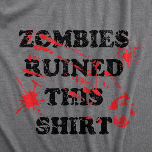 Mens Zombies Ruined This Shirt Tee Funny Bloody Halloween Undead Joke Tshirt For Guys