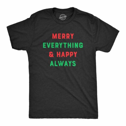 Merry Everything And Happy Always Men’s Tshirt