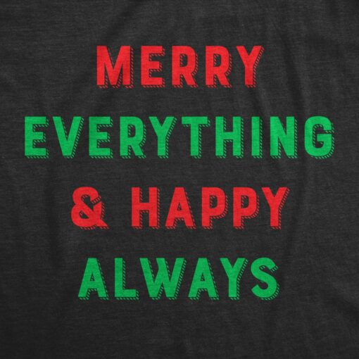 Merry Everything And Happy Always Men’s Tshirt