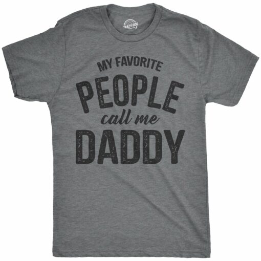 My Favorite People Call Me Daddy Men’s Tshirt