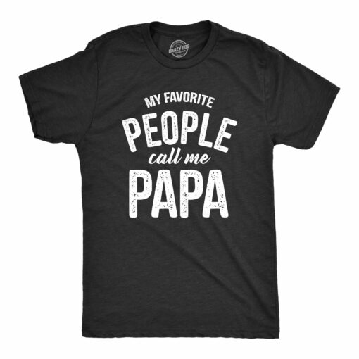 My Favorite People Call Me Papa Men’s Tshirt