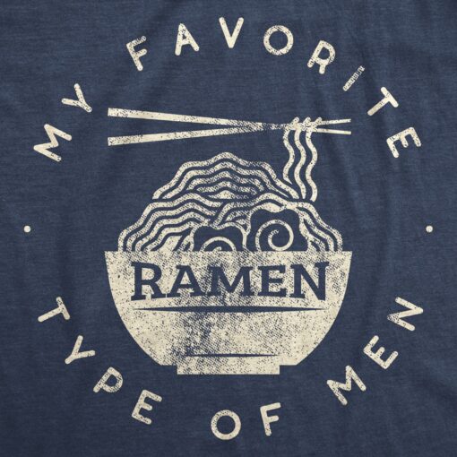 My Favorite Type Of Ramen Is Men Men’s Tshirt
