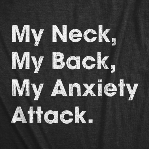 My Neck My Back My Anxiety Attack Men’s Tshirt