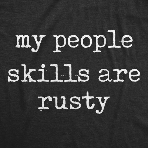 My People Skills Are Rusty Men’s Tshirt
