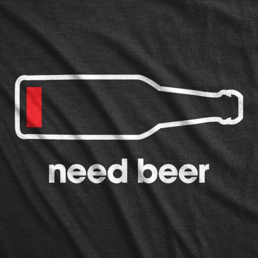 Need Beer Men’s Tshirt