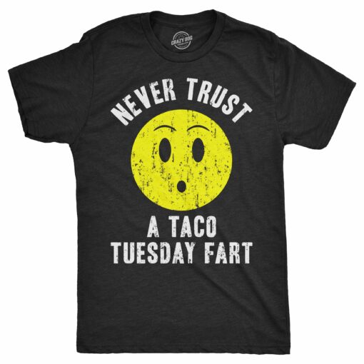 Never Trust A Taco Tuesday Fart Men’s Tshirt